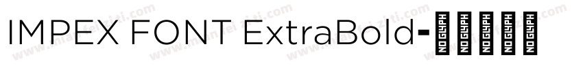 IMPEX FONT ExtraBold字体转换